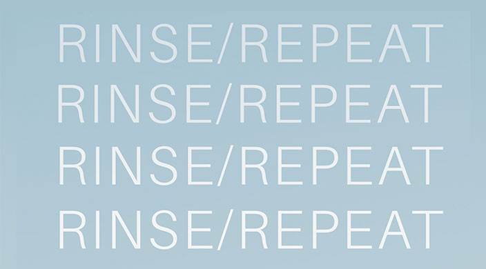 Rinse/Repeat