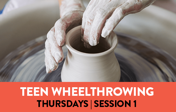 Teen Wheelthrowing | Thursdays | Session 1