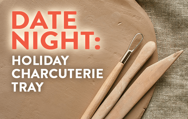 Date Night: Clay Charcuterie Trays